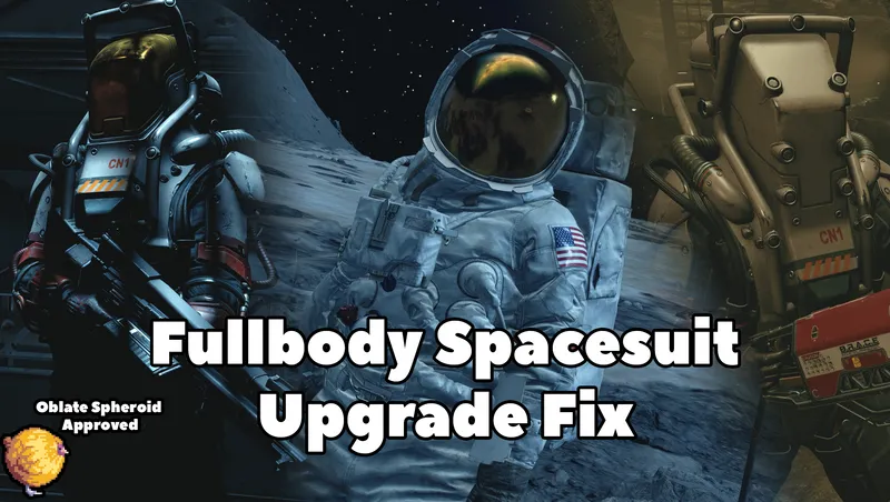 Fullbody Spacesuit Upgrade Fix