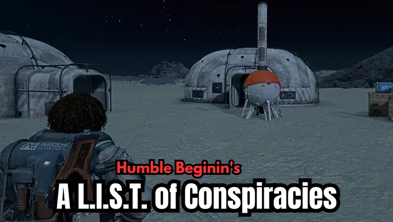 Humble Beginin's: A L.I.S.T. of Conspiracies