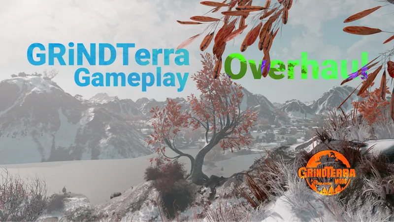 GRiNDTerra Gameplay Overhaul - a GRiNDTerra AiO Mod
