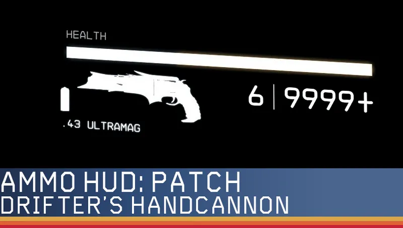 Ammo HUD Patch: Drifter's Handcannon