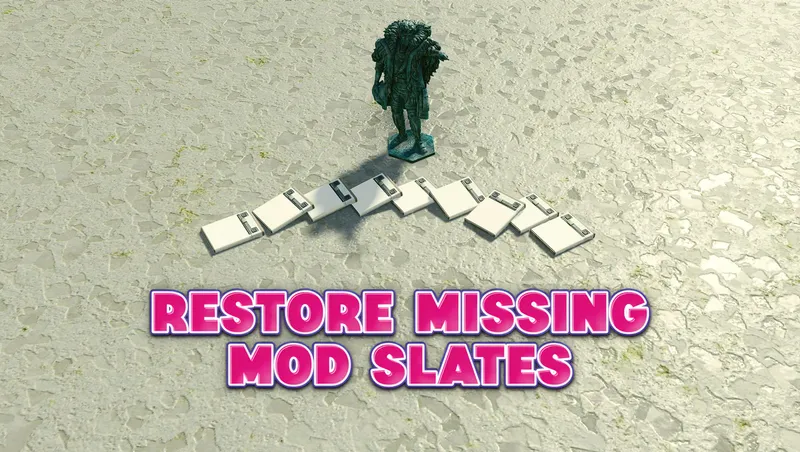 Restore Missing Mod Slates